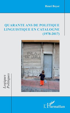 Cubierta del libro "Quarante ans de politique linguistique en Catalogne (1978-2017)"